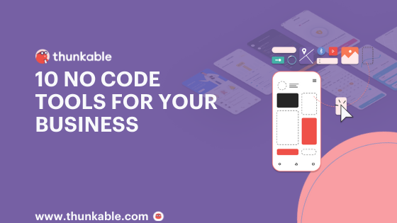 10 no code tools for your business blog title card thunkable