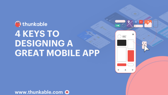 4 keys to mobile app design app development blog title card thunkable