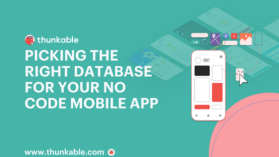 picking the right database for your no code mobile app blog title card app creator app builder app creation