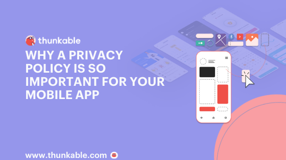 why a privacy policy is important for mobile app blog title card thunkable